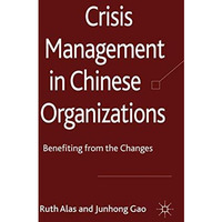 Crisis Management in Chinese Organizations: Benefiting from the Changes [Hardcover]