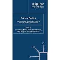 Critical Bodies: Representations, Identities and Practices of Weight and Body Ma [Paperback]