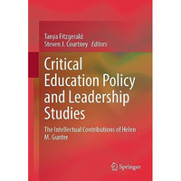 Critical Education Policy and Leadership Studies: The Intellectual Contributions [Hardcover]