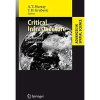 Critical Infrastructure: Reliability and Vulnerability [Paperback]