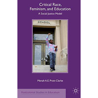 Critical Race, Feminism, and Education: A Social Justice Model [Paperback]