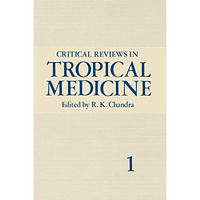 Critical Reviews in Tropical Medicine: Volume 1 [Paperback]