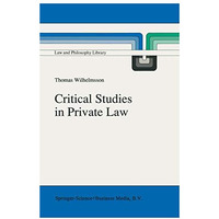 Critical Studies in Private Law: A Treatise on Need-Rational Principles in Moder [Paperback]