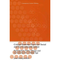 Critical Systemic Praxis for Social and Environmental Justice: Participatory Pol [Paperback]