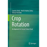 Crop Rotation: An Approach to Secure Future Food [Hardcover]