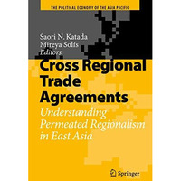 Cross Regional Trade Agreements: Understanding Permeated Regionalism in East Asi [Paperback]