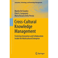 Cross-Cultural Knowledge Management: Fostering Innovation and Collaboration Insi [Paperback]