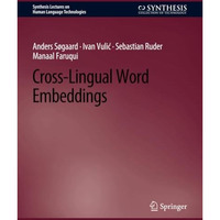 Cross-Lingual Word Embeddings [Paperback]