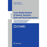 Cross-Modal Analysis of Speech, Gestures, Gaze and Facial Expressions: COST Acti [Paperback]