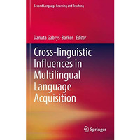 Cross-linguistic Influences in Multilingual Language Acquisition [Hardcover]