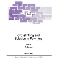 Crosslinking and Scission in Polymers [Hardcover]