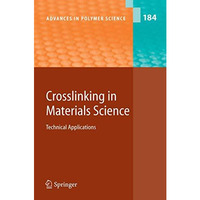 Crosslinking in Materials Science: Technical Applications [Hardcover]