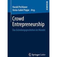 Crowd Entrepreneurship: Das Gr?ndungsgeschehen im Wandel [Paperback]