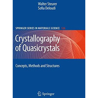 Crystallography of Quasicrystals: Concepts, Methods and Structures [Hardcover]