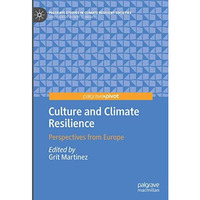 Culture and Climate Resilience: Perspectives from Europe [Hardcover]