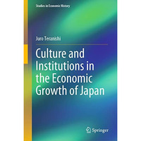 Culture and Institutions in the Economic Growth of Japan [Hardcover]