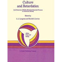 Culture and Retardation: Life Histories of Mildly Mentally Retarded Persons in A [Paperback]