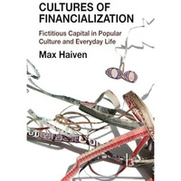 Cultures of Financialization: Fictitious Capital in Popular Culture and Everyday [Paperback]