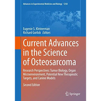 Current Advances in the Science of Osteosarcoma: Research Perspectives: Tumor Bi [Hardcover]