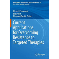 Current Applications for Overcoming Resistance to Targeted Therapies [Paperback]