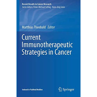 Current Immunotherapeutic Strategies in Cancer [Paperback]