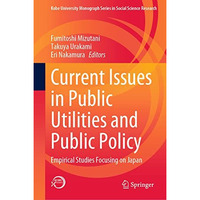 Current Issues in Public Utilities and Public Policy: Empirical Studies Focusing [Hardcover]