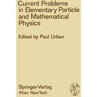 Current Problems in Elementary Particle and Mathematical Physics [Paperback]