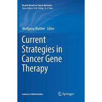 Current Strategies in Cancer Gene Therapy [Paperback]