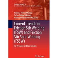 Current Trends in Friction Stir Welding (FSW) and Friction Stir Spot Welding (FS [Paperback]