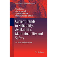 Current Trends in Reliability, Availability, Maintainability and Safety: An Indu [Paperback]