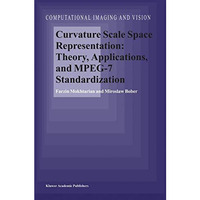 Curvature Scale Space Representation: Theory, Applications, and MPEG-7 Standardi [Hardcover]