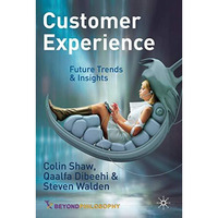 Customer Experience: Future Trends and Insights [Hardcover]