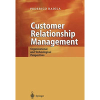 Customer Relationship Management: Organizational and Technological Perspectives [Paperback]