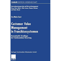 Customer Value Management in Franchisesystemen: Konzeptionelle Grundlagen der Fr [Paperback]