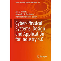 Cyber-Physical Systems: Design and Application for Industry 4.0 [Hardcover]