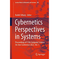 Cybernetics Perspectives in Systems: Proceedings of 11th Computer Science On-lin [Paperback]