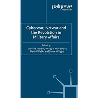 Cyberwar, Netwar and the Revolution in Military Affairs [Paperback]