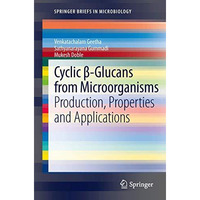 Cyclic ?-Glucans from Microorganisms: Production, Properties and Applications [Paperback]