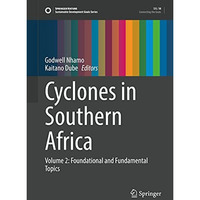 Cyclones in Southern Africa: Volume 2: Foundational and Fundamental Topics [Hardcover]