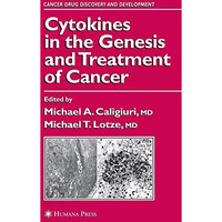 Cytokines in the Genesis and Treatment of Cancer [Hardcover]