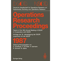 DGOR/NSOR: Papers of the 16th Annual Meeting of DGOR in Cooperation with NSOR/Vo [Paperback]