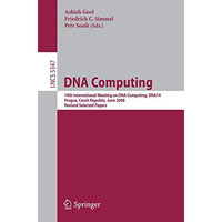 DNA Computing: 14th International Meeting on DNA Computing, DNA 14, Prague, Czec [Paperback]