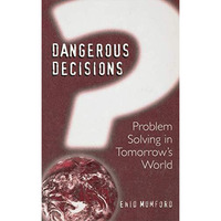 Dangerous Decisions: Problem Solving in Tomorrow's World [Hardcover]