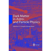 Dark Matter in Astro- and Particle Physics: Proceedings of the International Con [Paperback]