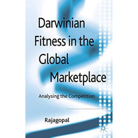 Darwinian Fitness in the Global Marketplace: Analysing the Competition [Hardcover]