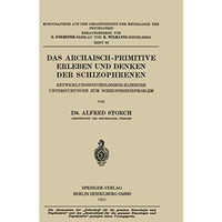 Das Archaisch-Primitive Erleben und Denken der Schizophrenen: Entwicklungspsycho [Paperback]