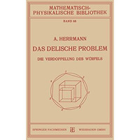 Das Delische Problem: Die Verdoppelung des W?rfels [Paperback]