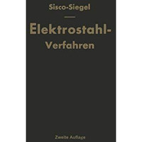 Das Elektrostahlverfahren: Ofenbau, Elektrotechnik, Metallurgie und Wirtschaftli [Paperback]