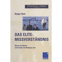 Das Elite- Missverst?ndnis: Warum die Besten nicht immer die Richtigen sind [Paperback]