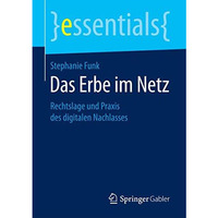 Das Erbe im Netz: Rechtslage und Praxis des digitalen Nachlasses [Paperback]